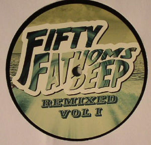 Various ‎– Fifty Fathoms Deep Remixed Vol 1