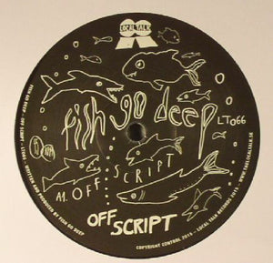 Fish Go Deep ‎– Off Script