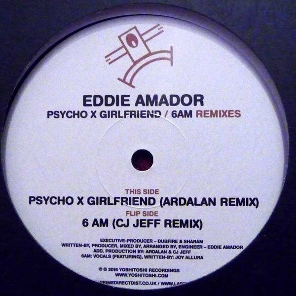 Eddie Amador ‎– Psycho X Girlfriend 6 AM Remixes