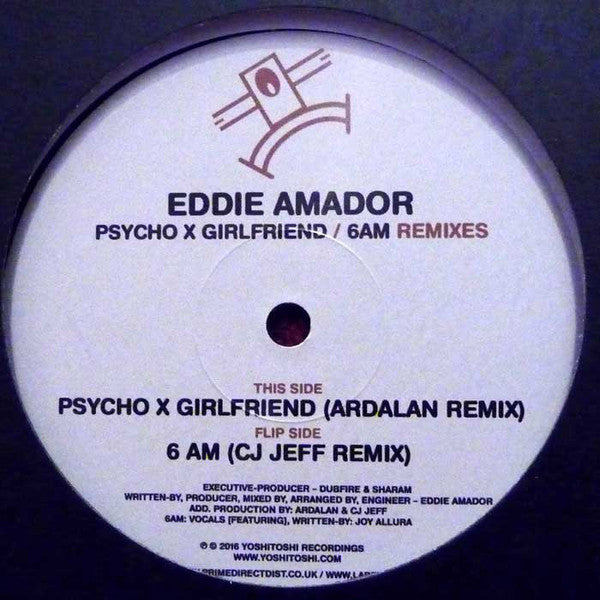 Eddie Amador ‎– Psycho X Girlfriend 6 AM Remixes